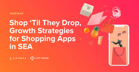 Shop 'Til They Drop, UA Tips for Shopping Apps - SEA