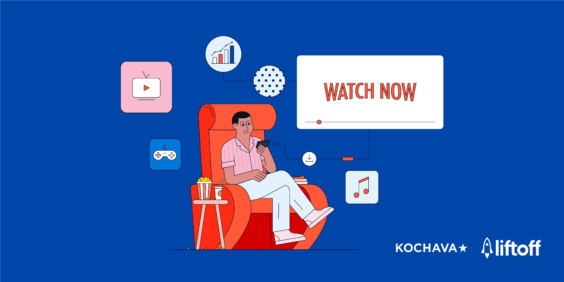 Grow Your Streaming Audience With Liftoff & Kochava's New Guide