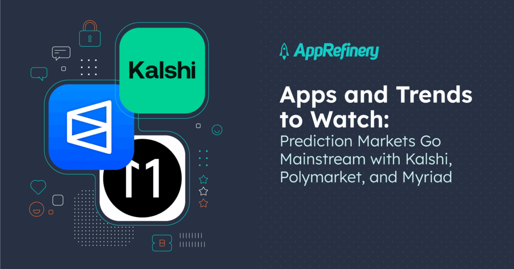 Apps and Trends to Watch: Prediction Markets Go Mainstream with Kalshi, Polymarket, and Myriad