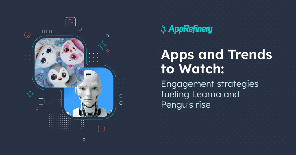 Apps and Trends to Watch: Engagement strategies fueling Learna and Pengu’s rise
